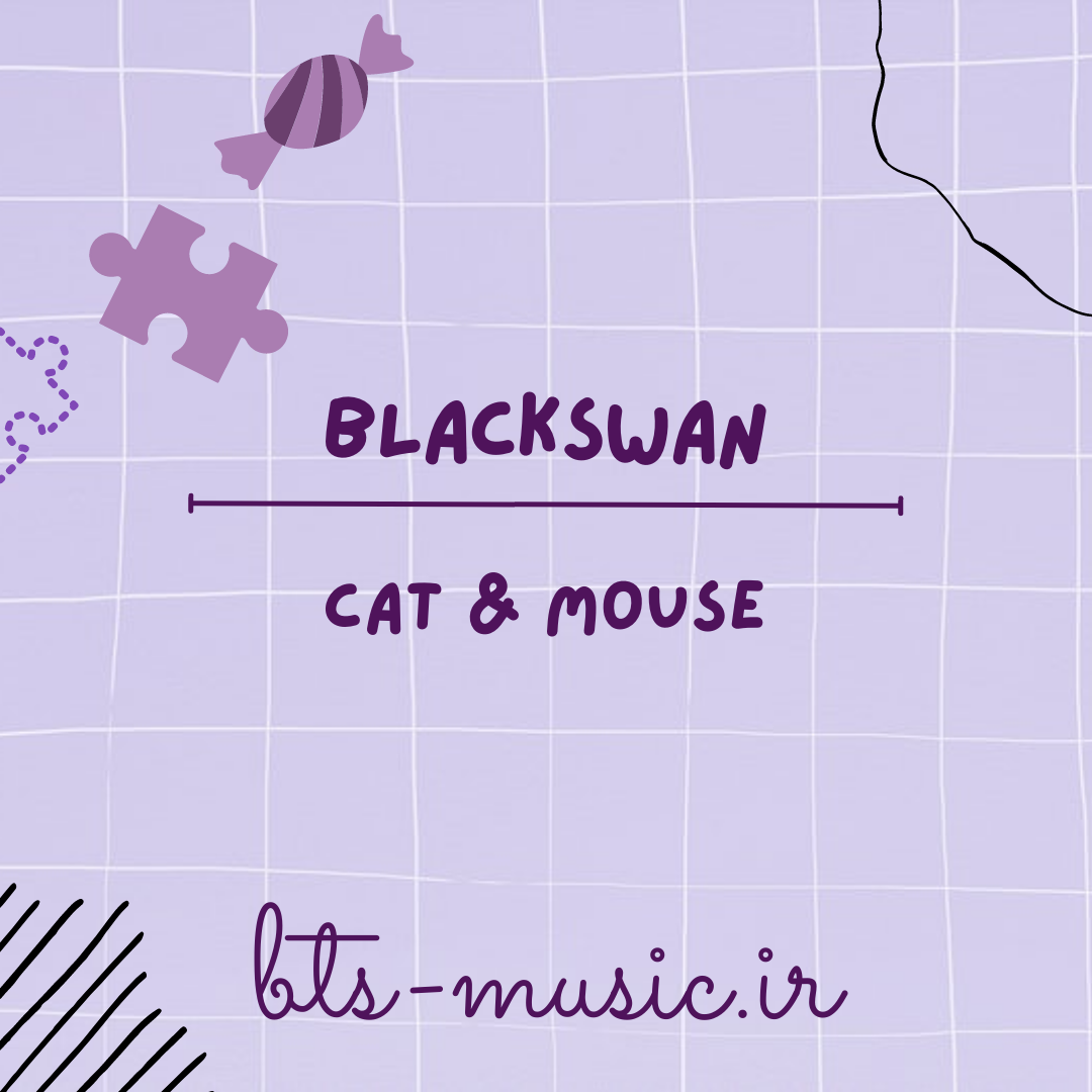 دانلود آهنگ Cat & Mouse بلک سوان (BLACKSWAN)